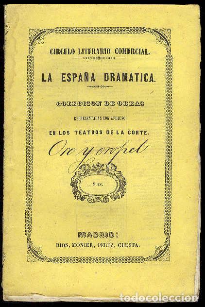 Otros Art&iacute;culos de Coleccionismo en Papel: ARIZA, Juan de - El oro y el oropel. (Comedia en tres actos y en verso. Estrenada en el Teatro de Lo