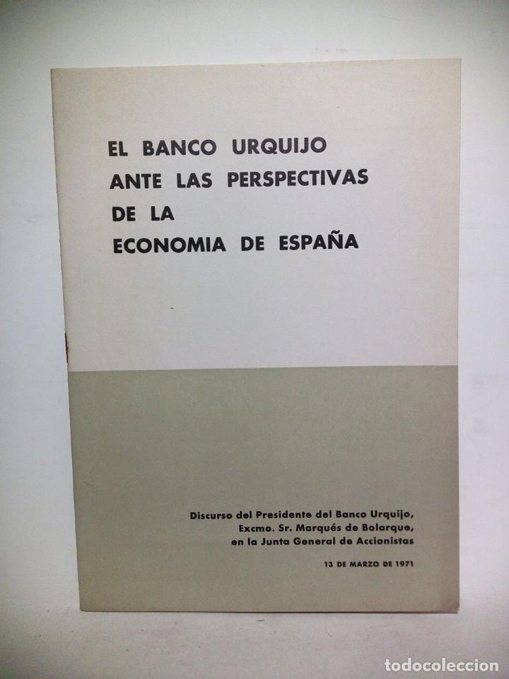 Altri oggetti di carta: BOLARQUE, Sr. Marqu&eacute;s de - El Banco Urquijo ante las perspectivas de la econom&iacute;a de Espa&ntilde;a. (Discurs