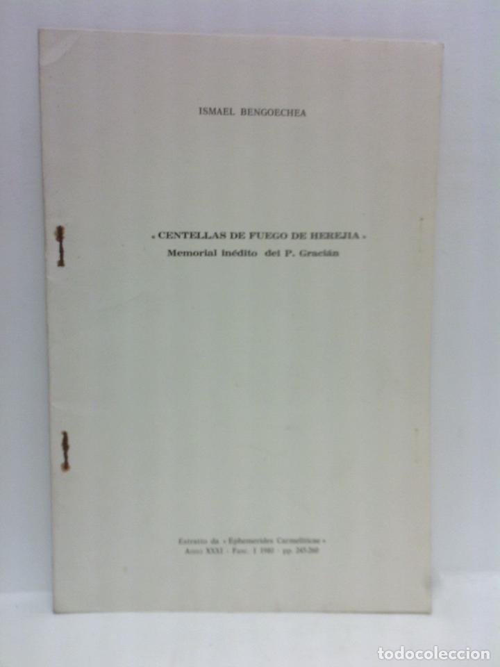 Altri oggetti di carta: BENGOECHEA, Ismael - &rdquo;Centellas de fuego de herej&iacute;a&rdquo;: Memorial in&eacute;dito del P. Graci&aacute;n