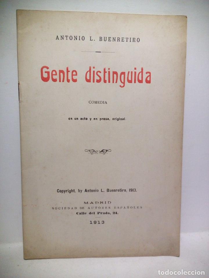 Paper Collecting Others: BUENRETIRO, Antonio L. - Gente distinguida. (Comedia en un acto y en prosa. Estrenada con gran &eacute;xito