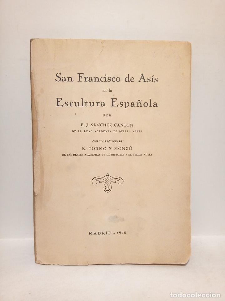 Otros Art&iacute;culos de Coleccionismo en Papel: SANCHEZ CANTON, Francisco J. - San Francisco de Asis en la escultura espa&ntilde;ola / Con un pr&oacute;logo de E