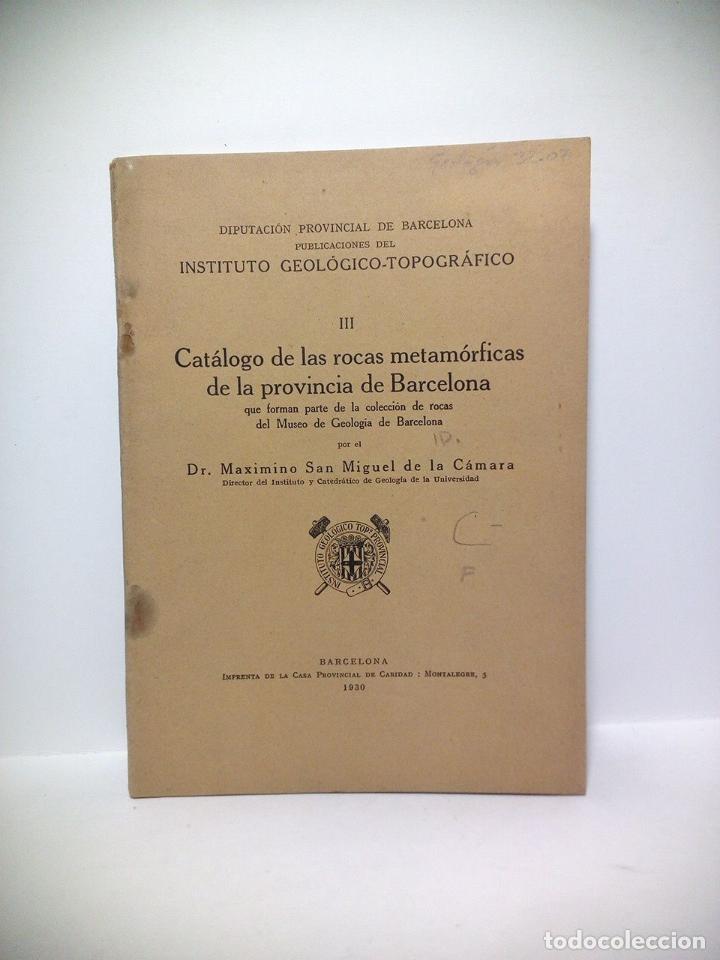 Otros Art&iacute;culos de Coleccionismo en Papel: SAN MIGUEL DE LA CAMARA, Maximino - Cat&aacute;logo de las rocas metam&oacute;rficas de la provincia de Barcelona