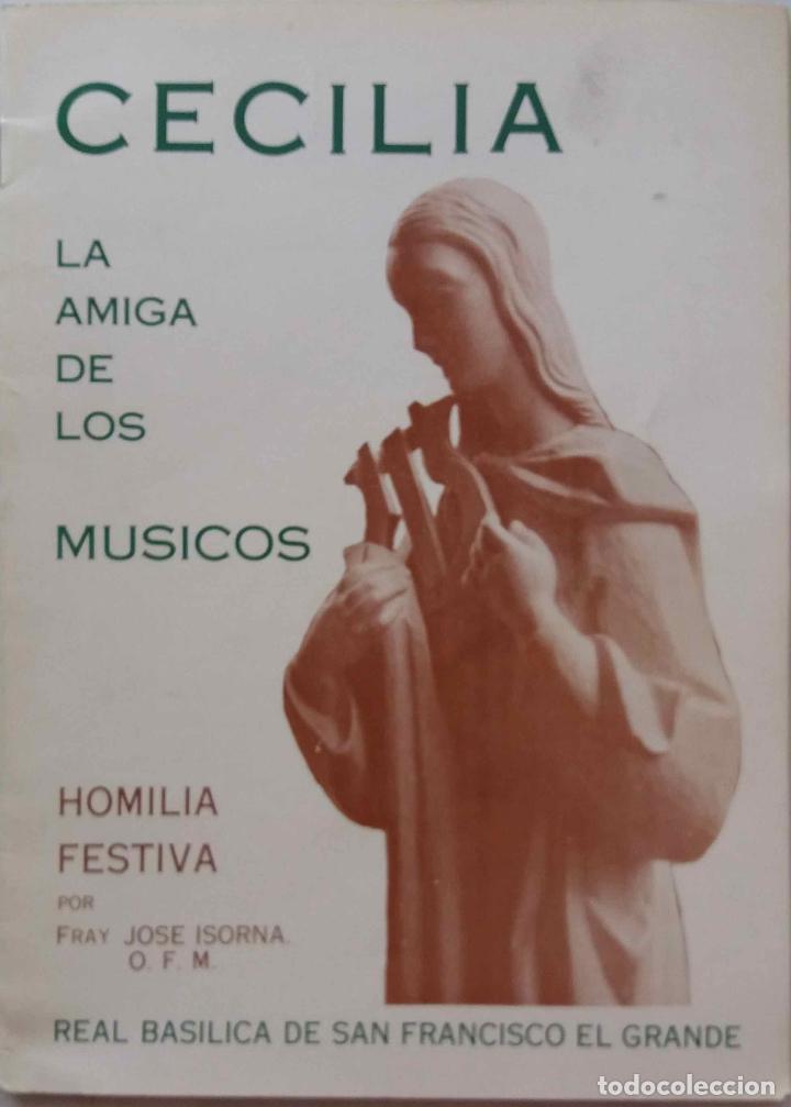 Otros Art&iacute;culos de Coleccionismo en Papel: CECILIA LA AMIGA DE LOS M&Uacute;SICOS, HOMIL&Iacute;A FESTIVA REAL BAS&Iacute;LICA SAN FRANCISCO EL GRANDE. PROGRAMA