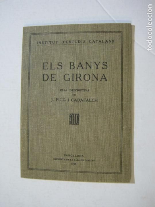 Outros artigos de papel: ELS BANYS DE GIRONA-INSTITUT ESTUDIS CATALANS-GUIA DESPRICTIVA ANY 1936-VER FOTOS-(K-924)