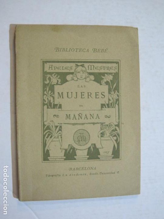 Collectionnisme Papier divers: LAS MUJERES DE MA&Ntilde;ANA-APELES MESTRES-QUE SERA?-BIBLIOTECA BEBE-PUBLICACION ANTIGUA-VER FOTOS(88.294)