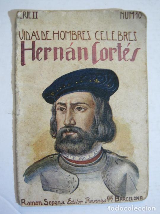 Otros Art&iacute;culos de Coleccionismo en Papel: HERNAN CORTES-VIDAS DE HOMBRES CELEBRES-SERIE II N&ordm;10-RAMON SOPENA EDITOR-VER FOTOS-(76.015)