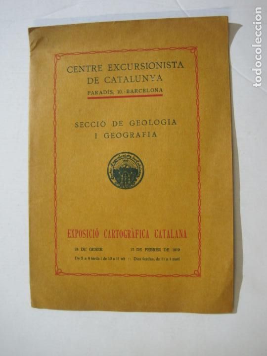Collectionnisme Papier divers: CENTRE EXCURSIONISTA CATALUNYA-SECCIO GEOLOGIA GEOGRAFIA-EXPOSICIO CARTOGRAFIA 1919-VER FOTOS-K-1301
