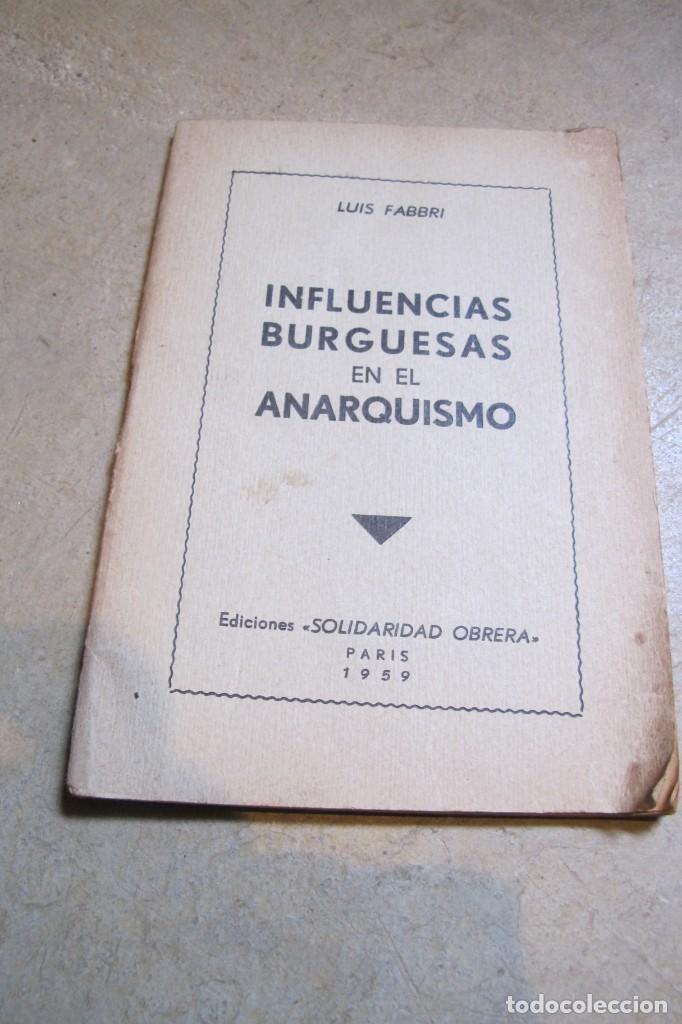 Altri oggetti di carta: INFLUENCIAS BURGUESAS EN EL ANARQUISMO. LUIS FABRI. ED SOLIDARIDAD OBRERA. PARIS 1959