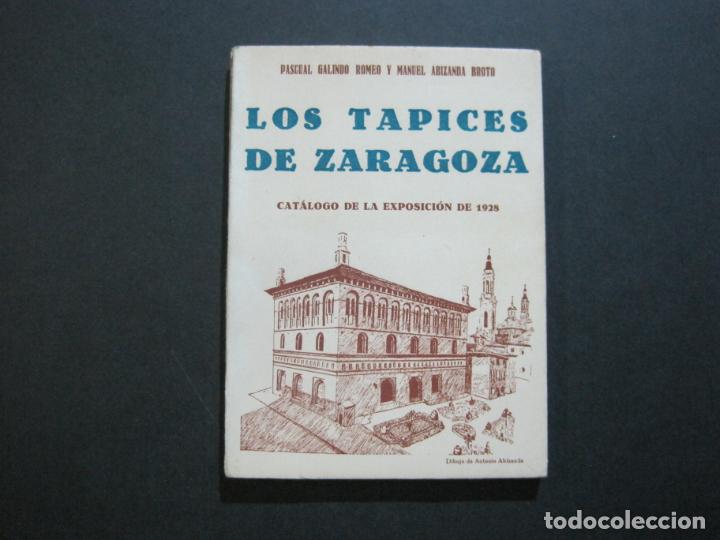 Otros art&iacute;culos de coleccionismo en papel: LOS TAPICES DE ZARAGOZA-CATALOGO EXPOSICION DE 1928-PASCUAL GALINDO Y M.ABIZANDA-VER FOTOS-(K-1717)