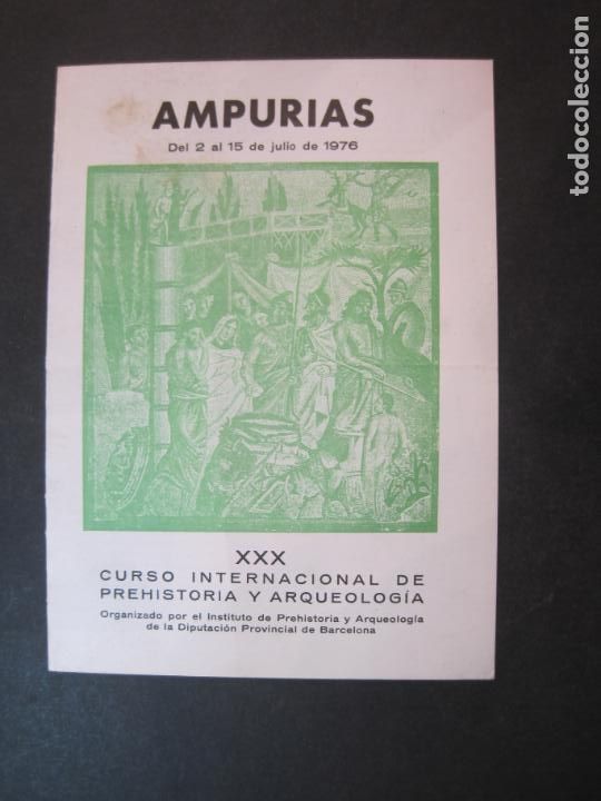 Otros Art&iacute;culos de Coleccionismo en Papel: AMPURIAS-XXX CURSO INTERNACIONAL DE PREHISTORIA Y ARQUEOLOGIA-JULIO 1976-VER FOTOS-(K-1834)