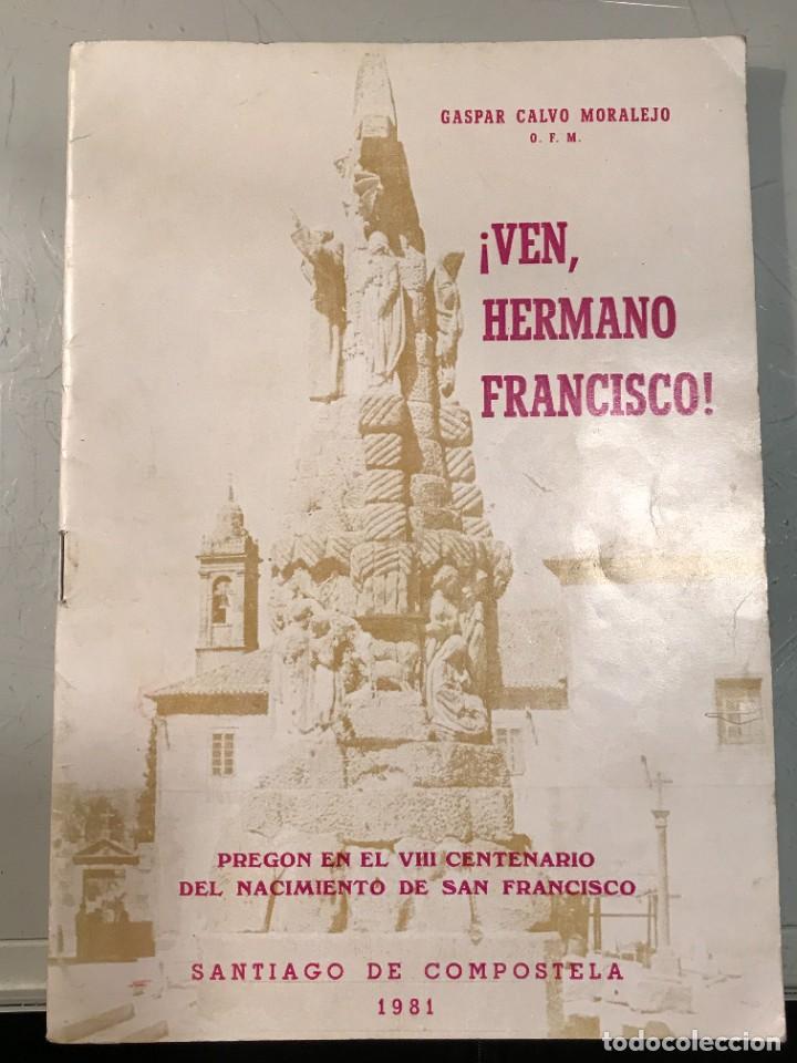 Paper Collecting Others: Gaspar Calvo Moralejo. &iexcl;Ven, Hermano Francisco! Santiago de Compostela, Galicia