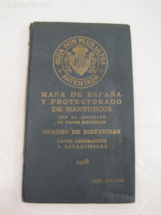 Paper Collecting Others: GUIA NON PLUS ULTRA-MAPA DE ESPA&Ntilde;A Y PROTECTORADO DE MARRUCECOS-A&Ntilde;O 1928-VER FOTOS-(K-3068)
