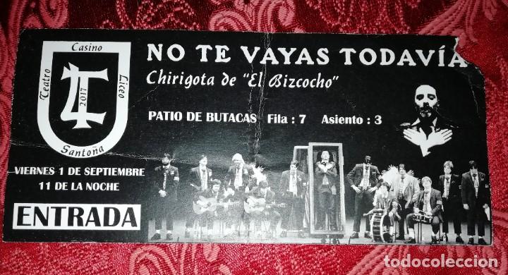 Otros Art&iacute;culos de Coleccionismo en Papel: Carnaval de C&aacute;diz la chirigota del bizcocho no te vayas todav&iacute;a entrada actuacion en Santo&ntilde;a