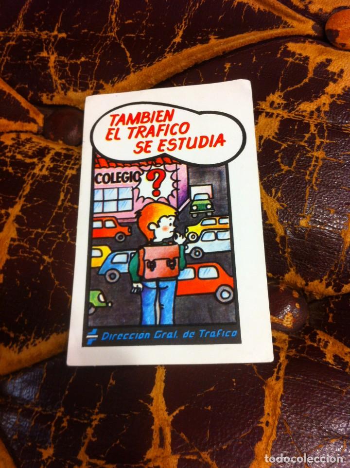 Outros artigos de papel: TAMBI&Eacute;N EL TR&Aacute;FICO SE ESTUDIA. DIRECCI&Oacute;N GRAL. DE TR&Aacute;FICO. 10,5 X 6,5CM