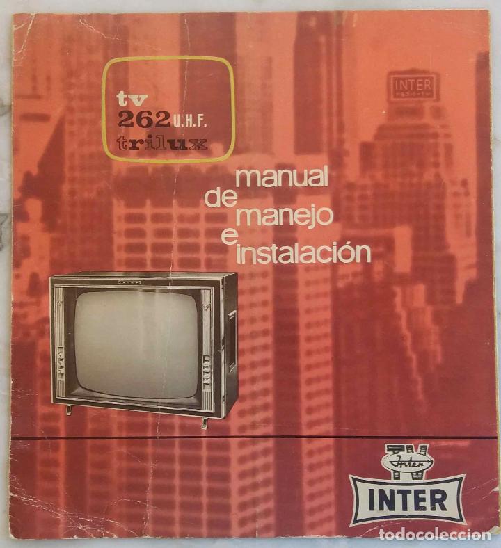 Otros Art&iacute;culos de Coleccionismo en Papel: TV 262 U.H.F. TRILUX, MANUAL DE MANEJO E INSTALACI&Oacute;N INTER, MANUAL DESPLEGABLE