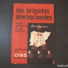 Otros Artículos de Coleccionismo en Papel: LAS BRIGADAS INTERNACIONALES-C.I.A.S.-LIBRO CON FOTOGRAFIAS-VER FOTOS-(K-4023)