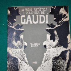 Otros Artículos de Coleccionismo en Papel: LA VISIO ARTISTICA I RELIGIOSA DE GAUDI. FRANCESC PUJOLS 1969. NADALA NUMERADA DE JOAN B. CENDROS.. Lote 286242953