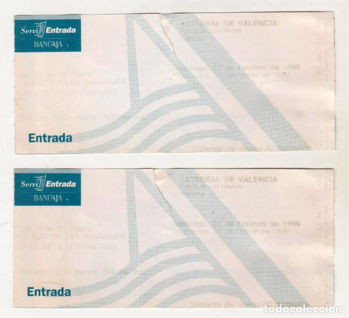 Otros art&iacute;culos de coleccionismo en papel: LA LUZ DE LAS IM&Aacute;GENES - CATEDRAL DE VALENCIA - ENTRADA - A&Ntilde;O 1999