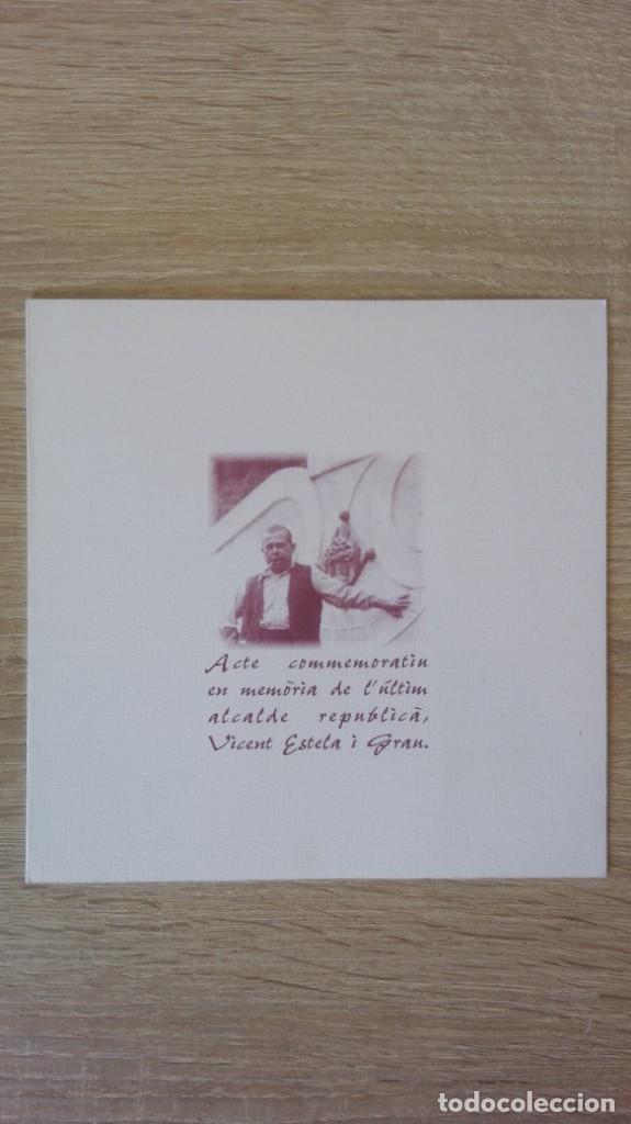 Sammelleidenschaft Andere Papierartikel: ACTE COMMEMORATIU MEM&Ograve;RIA L'&Uacute;LTIM ALCALDE REPUBLIC&Aacute; VICENT ESTELA I GRAU-TAVERNES BLANQUES-A&Ntilde;O 2001.