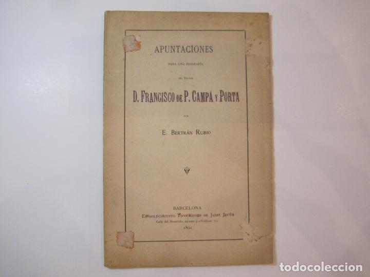 Otros art&iacute;culos de coleccionismo en papel: APUNTACIONES PARA UNA BIOGRAFIA DE FRANCISCO P.CAMPA Y PORTA-A&Ntilde;O 1892-VER FOTOS-(K-4771)