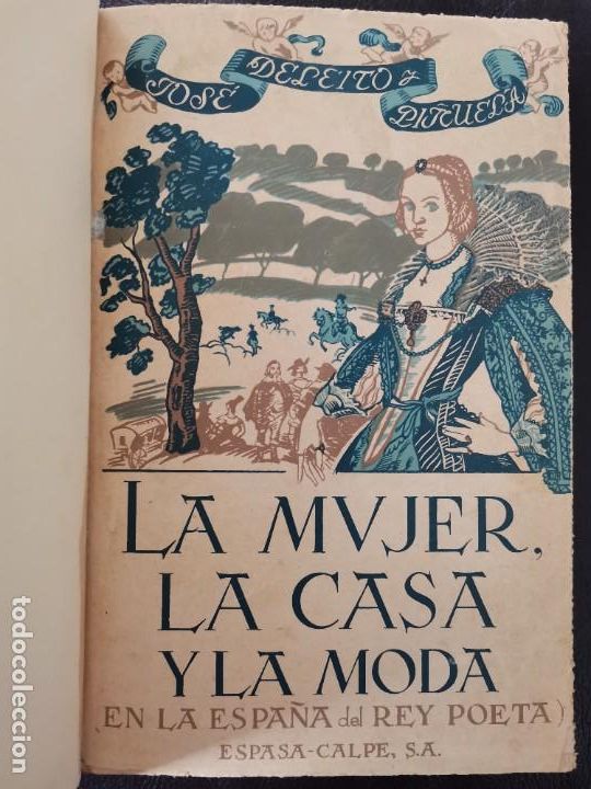 Paper Collecting Others: 1946 LA MUJER , LA CASA Y LA MODA ( EN LA ESPA&Ntilde;A DEL REY POETA ) JOS&Eacute; DELEITO Y PI&Ntilde;UELA
