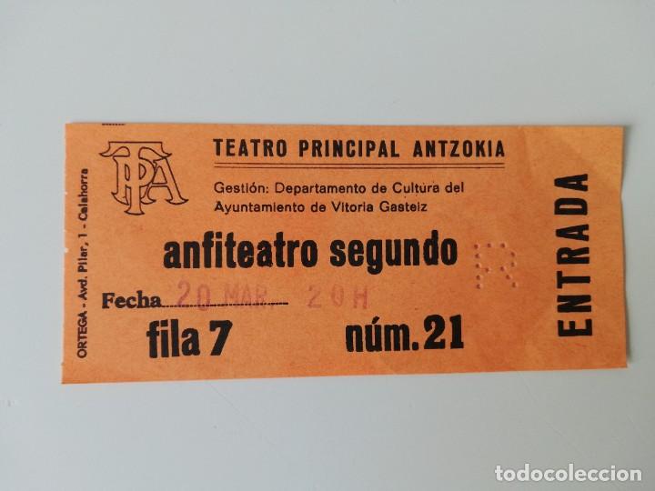 Collectionnisme Papier divers: ENTRADA TEATRO PRINCIPAL ANTZOKIA DE VITORIA-GASTEIZ