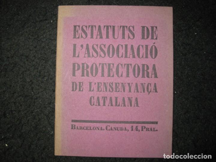 Otros art&iacute;culos de coleccionismo en papel: ESTATUTS DE L'ASSOCIACIO PROTECTORA DE L'ENSENYAN&Ccedil;A CATALANA-VER FOTOS-(K-6950)