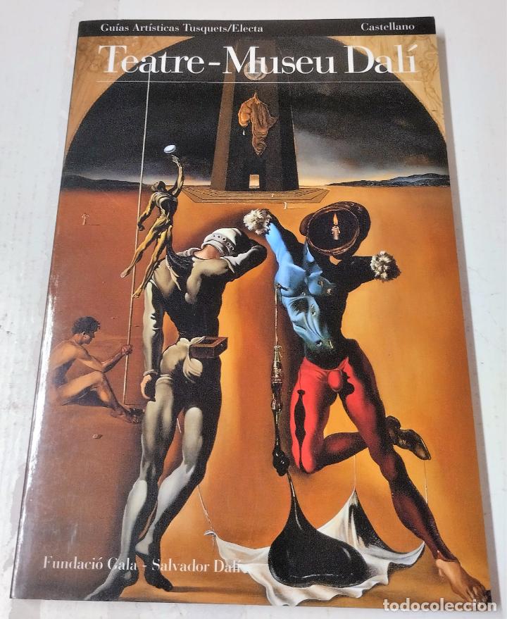 Otros Art&iacute;culos de Coleccionismo en Papel: Teatre Museu Dal&iacute;, Gu&iacute;as art&iacute;sticas Tusquets Electa, 1994. en castellano