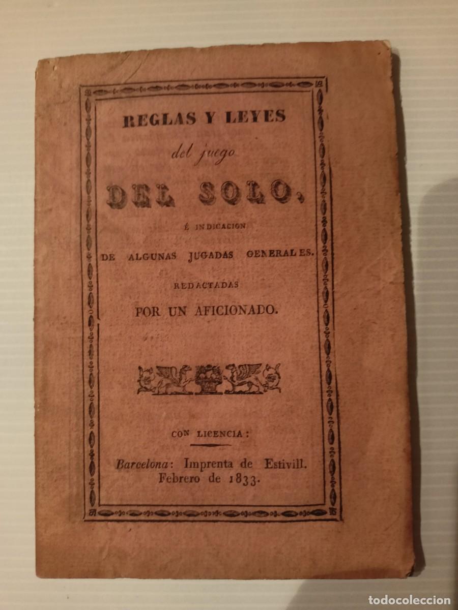 Otros Art&iacute;culos de Coleccionismo en Papel: Librillo Reglas y Leyes del juego &rdquo;Del Solo&rdquo;, Imprenta de Estivill del a&ntilde;o 1833