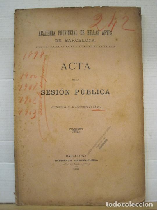 Collectionnisme Papier divers: ACADEMIA PROVINCIAL DE BELLAS ARTES DE BARCELONA-ACTA DE SESION PUBLICA-A&Ntilde;O 1898-VER FOTOS-(K-8235)