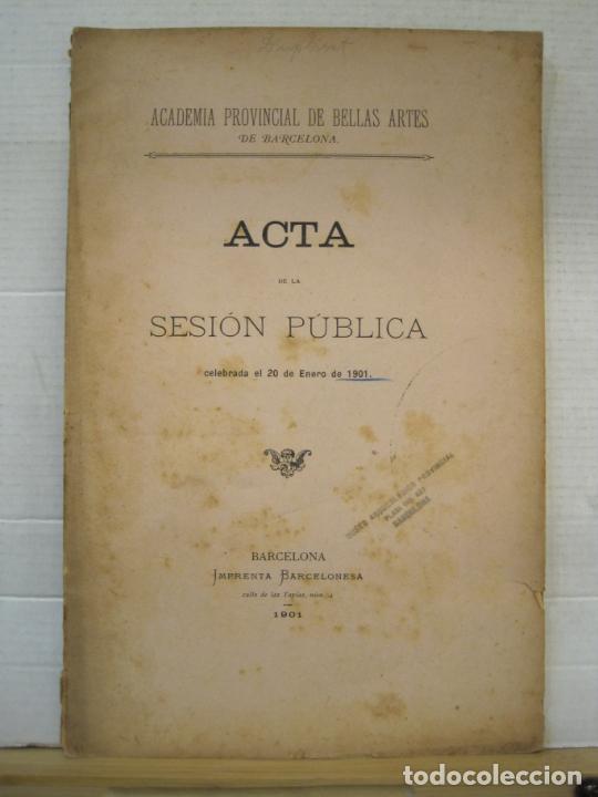 Sammelleidenschaft Andere Papierartikel: ACADEMIA PROVINCIAL DE BELLAS ARTES DE BARCELONA-ACTA DE SESION PUBLICA-A&Ntilde;O 1901-VER FOTOS-(K-8237)