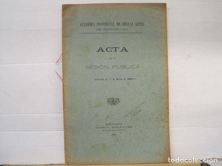 Sammelleidenschaft Andere Papierartikel: ACADEMIA PROVINCIAL DE BELLAS ARTES DE BARCELONA-ACTA DE SESION PUBLICA-A&Ntilde;O 1903-VER FOTOS-(K-8238)