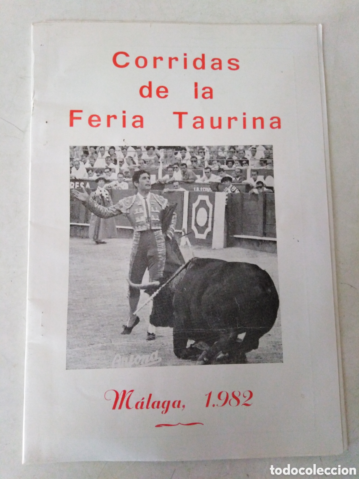 Otros Art&iacute;culos de Coleccionismo en Papel: Corridas de la feria taurina M&aacute;laga 1982