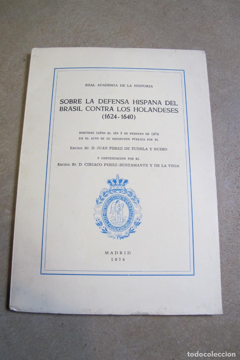Sammelleidenschaft Andere Papierartikel: SOBRE LA DEFENSA HISPANA DEL BRASIL CONTRA LOS HOLANDESES 1624 - 1640 JUAN PEREZ DE TUDELA Y BUESO