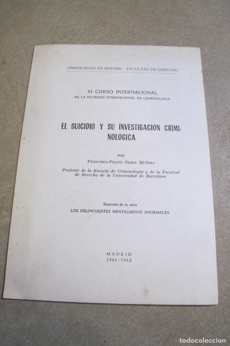 Altri oggetti di carta: EL SUICIDIO Y SU INVESTIGACION CRIMINOLOGICA. FRANCISCO-FELIPE OLESA MU&Ntilde;IDO