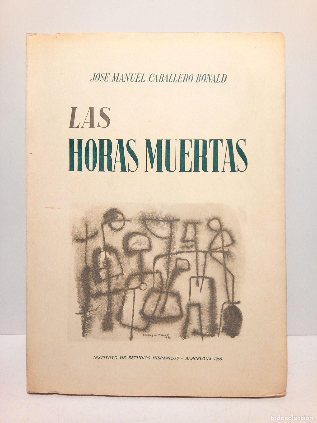 Otros Art&iacute;culos de Coleccionismo en Papel: CABALLERO BONALD, Jos&eacute; Manuel - Las horas muertas. (Premio Bosc&aacute;n 1958). [Poes&iacute;as]