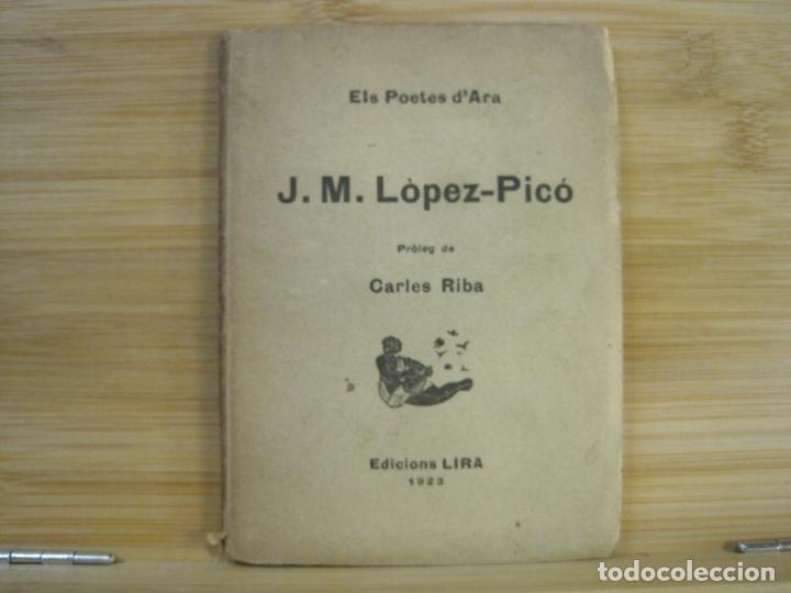Otros Art&iacute;culos de Coleccionismo en Papel: EL POETES D'ARA-J.M. LOPEZ PICO-PROLEG DE CARLES RIBA-EDICIONS LIRA-ANY 1923-VER FOTOS-(K-8926)