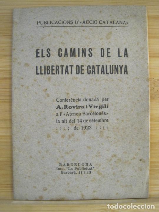 Otros Art&iacute;culos de Coleccionismo en Papel: ELS CAMINS DE LA LLIBERTAT DE CATALUNYA-A. ROVIRA I VIRGILI-ANY 1922-VER FOTOS-(K-9373)