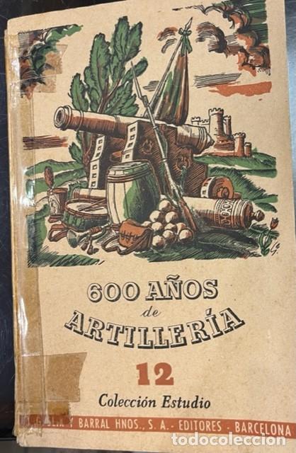 Otros Art&iacute;culos de Coleccionismo en Papel: 600 A&Ntilde;OS DE ARTILLERIA, SEIX Y BARRAL 1942, UN DIBUJO ARTILLERIA CARTAGINESA, CASARIAEGO, LUARCA