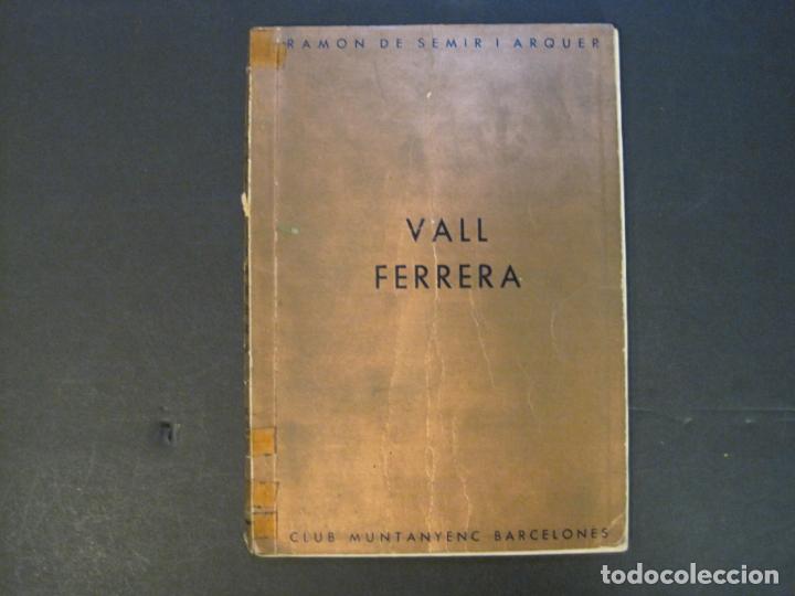 Outros artigos de papel: VALL DE FERRERA-RAMON DE SEMIR I ARQUER-CLUB MUNTANYES BARCELONES-ANY 1936-VER FOTOS-(K-10.127)