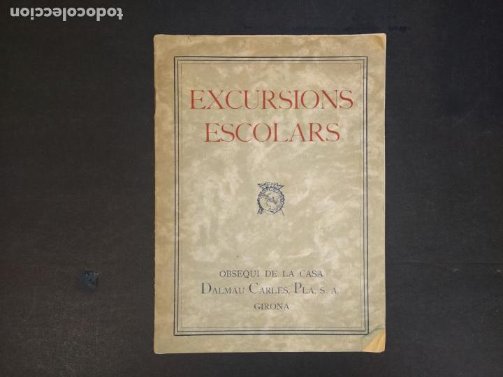 Otros Art&iacute;culos de Coleccionismo en Papel: EXCURSIONS ESCOLARS-OBSEQUI DE LA CASA DALMAU CARLES PLA SA-GIRONA-VER FOTOS-(K-10.319)