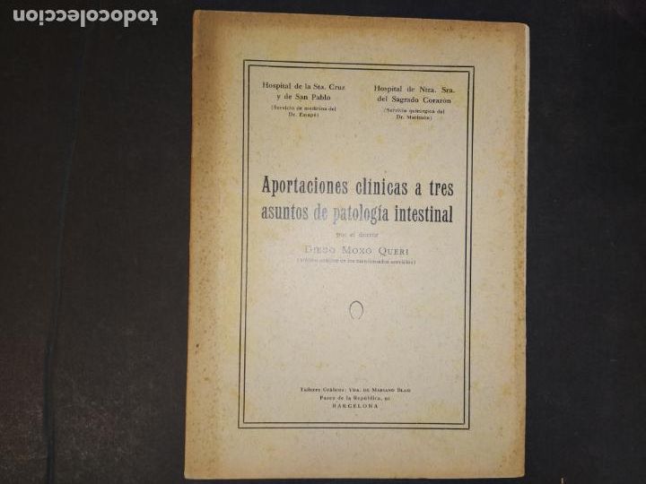 Paper Collecting Others: APORTACIONES CLINICAS A TRES ASUNTOS DE PATOLOGIA INTESTINAL-DIEGO MOXO QUERI-VER FOTOS-(K-10.392)