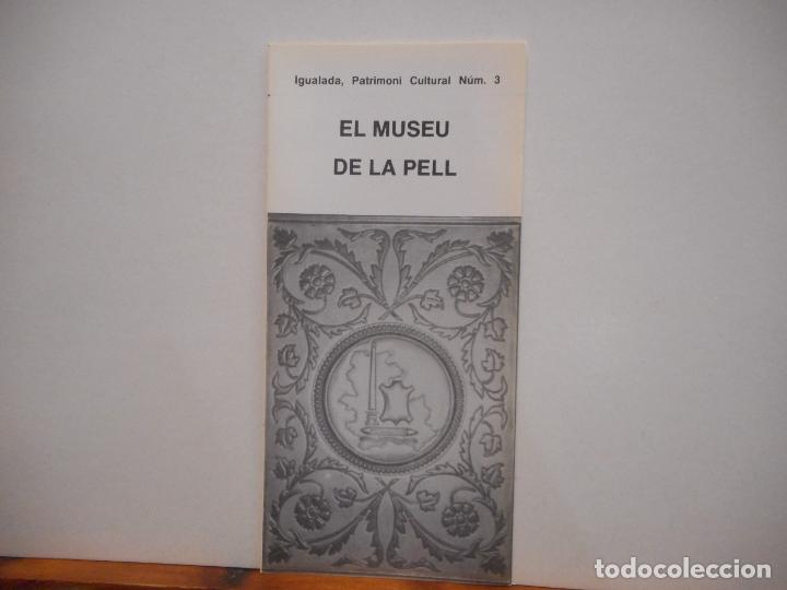 Collectionnisme Papier divers: EL MUSEU DE LA PELL. IGUALADA, PATRIMONI CULTURAL N&Uacute;M 3. AJUNTAMENT D'IGUALADA.