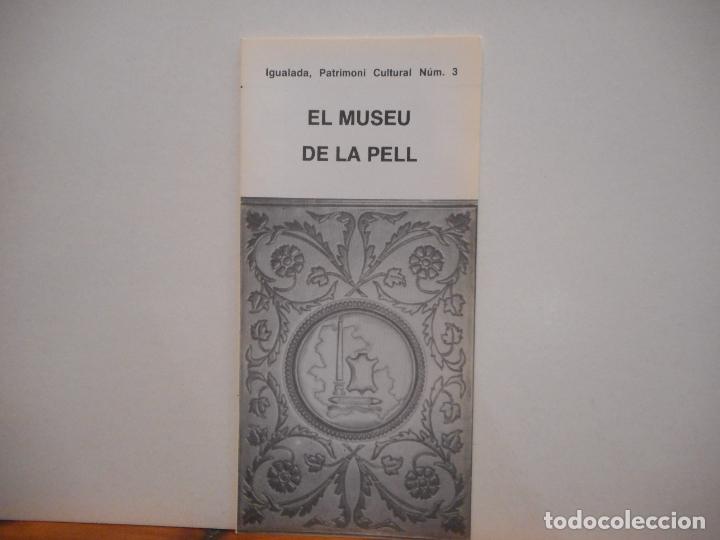 Collectionnisme Papier divers: EL MUSEU DE LA PELL. IGUALADA, PATRIMONI CULTURAL N&Uacute;M. 3. AJUNTAMENT D'IGUALADA.