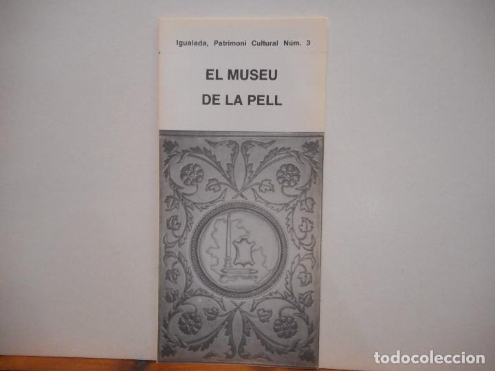Collectionnisme Papier divers: EL MUSEU DE LA PELL. IGUALADA, PATRIMONI CULTURAL N&Uacute;M. 3. AJUNTAMENT D'IGUALADA.