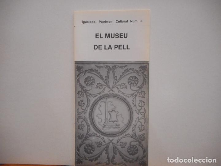 Collectionnisme Papier divers: EL MUSEU DE LA PELL. IGUALADA, PATRIMONI CULTURAL N&Uacute;M. 3. AJUNTAMENT D'IGUALADA.