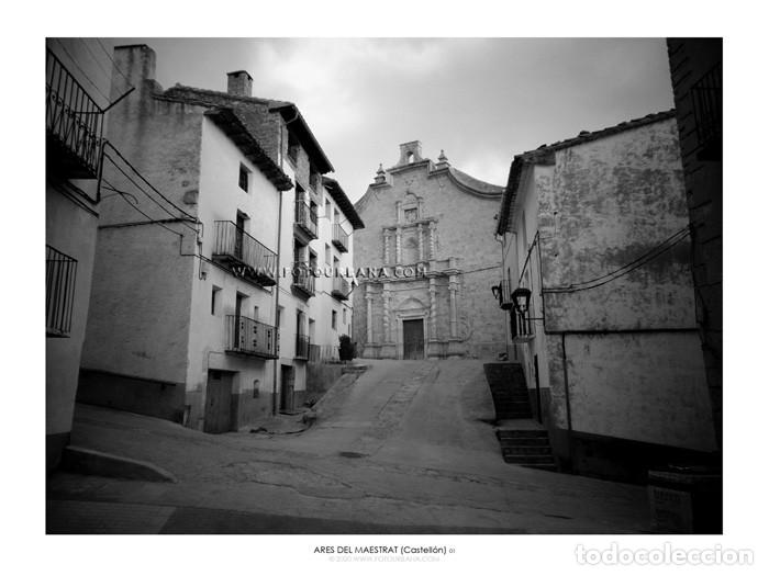 Collectionnisme Papier divers: ARES DEL MAESTRAT #01 (Castell&oacute;n) - Fotograf&iacute;a de autor - Fotourbana.com
