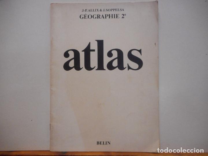 Otros Art&iacute;culos de Coleccionismo en Papel: ATLAS G&Eacute;OGRAPHIE CLASSE DE SECONDE. JEAN-PIERRE ALLIX. LIBRAIRIE CLASSIQUE EUG&Egrave;NE BELIN