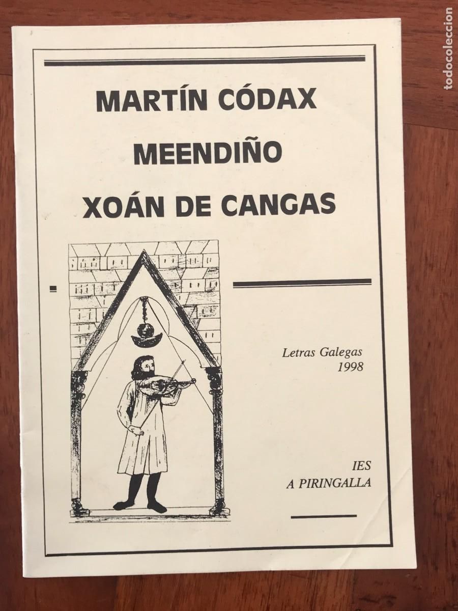 Outros artigos de papel: Mart&iacute;n C&oacute;dax Meendi&ntilde;o Xo&aacute;n de Cangas. Letras Galegas 1998 IES A Piringalla. Lugo.