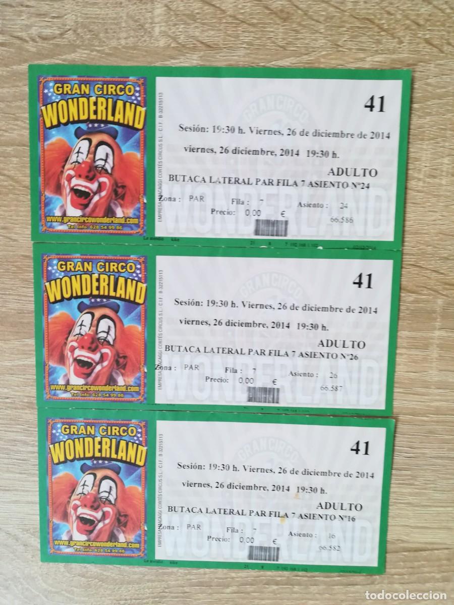 Sammelleidenschaft Andere Papierartikel: LOTE 3 ENTRADAS GRAN CIRCO WONDERLAND - VAL&Egrave;NCIA - A&Ntilde;O 2014.